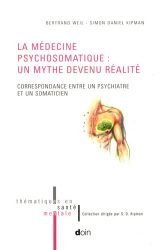 La médecine psychosomatique : un mythe devenu réalité