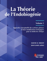 La Théorie de l'Endobiogénie - Volume 1