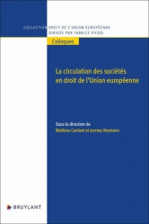 Vous recherchez les livres à venir en Droit international, La circulation des sociétés en droit de l'Union européenne