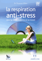 La respiration anti-stress dans la vie quotidienne et au travail. 2e édition. Avec 1 DVD