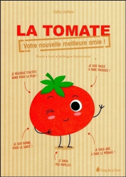 La tomate - votre nouvelle meilleure amie !
