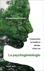 La psychogénéalogie : comprendre sa famille et décider d'être soi