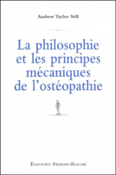 La philosophie et les principes mécaniques de l'ostéopathie