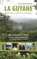 La Guyane, frontières visibles et invisibles