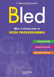 LE BLED  -  MISE A NIVEAU POUR LE LYCEE PROFESSIONNEL  -  LIVRE DE L'ELEVE (EDITION 2016)