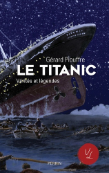 Le Titanic. Vérités et légendes