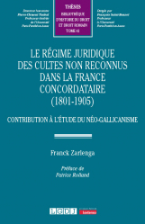 Le régime juridique des cultes non reconnus dans la France concordataire (1801-1905)