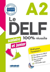 Le DELF Scolaire et Junior 100% Réussite A2 : Livre et CD MP3