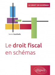 A paraitre de la Editions ellipses : Livres à paraitre de l'éditeur, Le droit fiscal en schémas