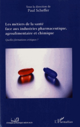 Les métiers de la santé face aux industries pharmaceutique, agroalimentaire et chimique