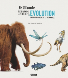 Le grand atlas de l'évolution animale