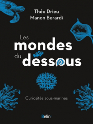 A paraitre de la Editions belin : Livres à paraitre de l'éditeur, Les mondes du dessous