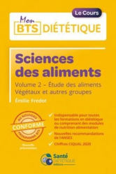 Le cours de Sciences des aliments en BTS diététique -  volume 2