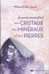 Le guide essentiel des cristaux des minéraux et des pierres