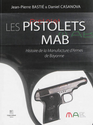 Les pistolets mab - histoire de la manufacture d'armes de bayonne