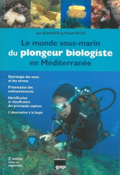 Le monde sous-marin du plongeur biologiste en Méditerranée. 2e édition