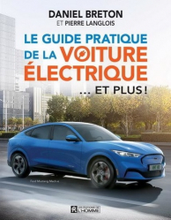 Le guide pratique de la voiture electrique... et plus !
