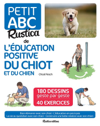 Le petit ABC Rustica de l'éducation positive du chiot et du chien
