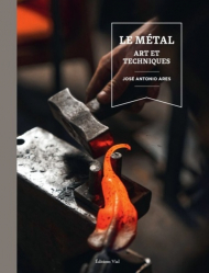 Le métal - Art et techniques