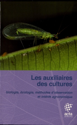 Les auxiliaires des cultures : entomophages, acariphages et entomopathogènes