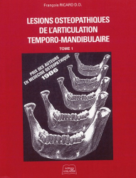 Lésions ostéopathiques de l'articulation temporo-mandibulaire Tome 1
