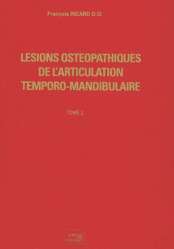 Lésions ostéopathiques de l'articulation temporo-mandibulaire Tome 2