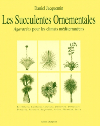 En promotion de la Editions champflour : Promotions de l'éditeur, Les Succulentes Ornementales Volume 1