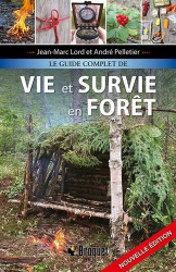 Le guide complet de vie et survie en forêt