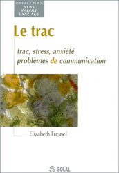 Le TracTrac, stress, anxiété, problèmes de communication