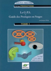 Le GPS ou Guide des Pratiques en Stages Tome 1