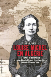 Louise Michel en Algérie. La tournée de conférences de Louise Michel et Ernest Girault en Algérie (octobre-décembre 1904)
