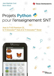 20 projets Python pour l'enseignement SNT. AEC la TI-83 Premium CE, le TI-Innovator Hub et le TI-Innovator Rover