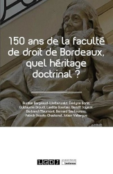 150 ans de la faculté de droit de Bordeaux, quel héritage doctrinal 