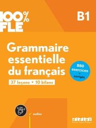 100% FLE - Grammaire essentielle du français B1