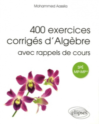 400 exercices corriges d'algèbre avec rappels de cours MP-MP*