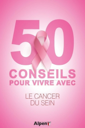 50 conseils pour vivre avec le cancer de sein