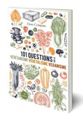 101 questions sur le végétarisme, le végétalisme et le veganisme