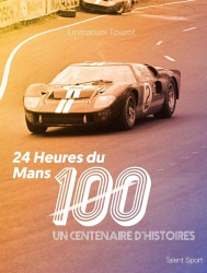 24 heures du Mans : Les 100 ans