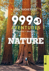 999 + 1 aventures petites & grandes nature