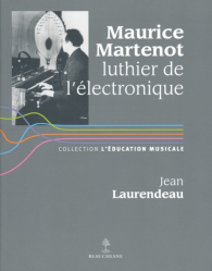 Maurice martenot - luthier de l'électronique