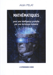 Vous recherchez des promotions en Mathématiques, Mathématiques pour une intelligence produite par une technique humaine