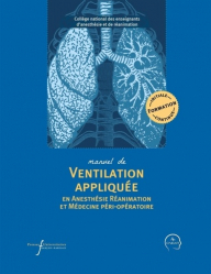 Manuel de Ventilation appliquée en anesthésie-réanimation et médecine péri-opératoire CNEAR