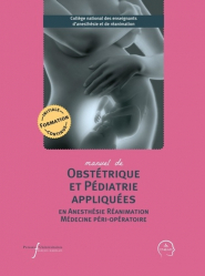 Manuel d’obstétrique et pédiatrie appliquées en anesthésie-réanimation et médecine péri-opératoire du CNEAR
