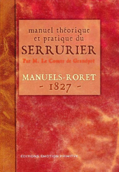 Manuel théorique et pratique du serrurier (1827)