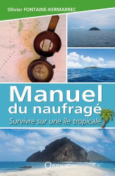 Manuel du naufragé - Survivre sur une île tropicale