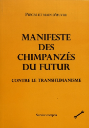 Manifeste des chimpanzés du futur / contre le transhumanisme