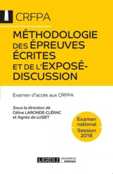 Méthodologie des épreuves écrites et de l'exposé-discussion. Examen d'accès aux CRFPA, 2e édition