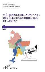 Métropole de Lyon, an I : des élections directes, et après 