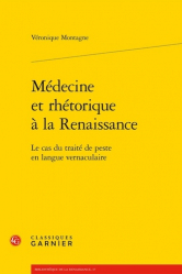 Médecine et rhétorique à la Renaissance. Le cas du traité de peste en langue vernaculaire