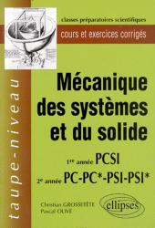 Mécanique des systèmes et du solide 1ère année PCSI 2ème année PC PC* PSI PSI*